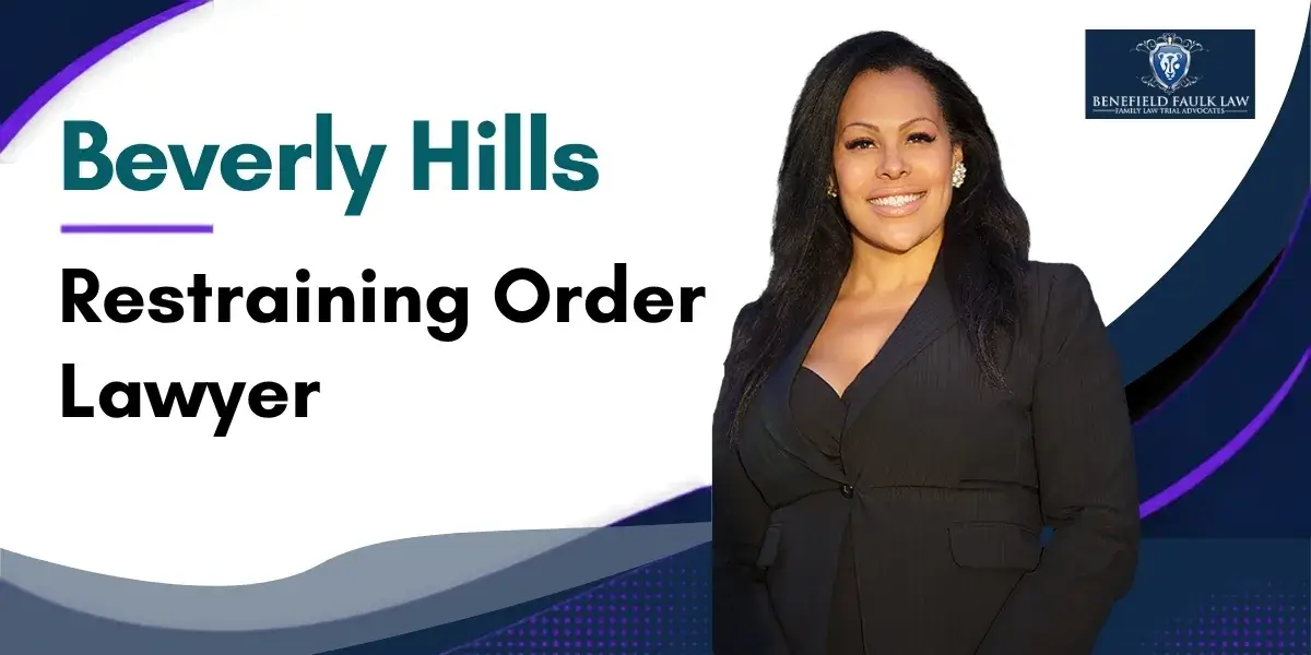 Hire a Top Rated Beverly Hills Civil Restraining Order Lawyer to Help Protect You from Harassment, Threats, or Abuse